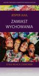 Zamiast wychowania O sile relacji z dzieckiem w sklepie internetowym Booknet.net.pl