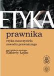 Etyka Prawnika Etyka nauczyciela zawodu prawniczego w sklepie internetowym Booknet.net.pl