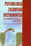 Psychologia zachowań ryzykownych koncepcje badania praktyka w sklepie internetowym Booknet.net.pl