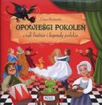 OPOWIEŚCI POKOLEŃ, czyli baśnie i legendy polskie w sklepie internetowym Booknet.net.pl