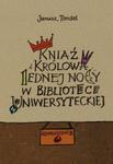 Kniaź i królowa jednej nocy w Bibliotece Uniwersyteckiej w sklepie internetowym Booknet.net.pl