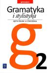 Gramatyka i stylistyka. Klasa 2. Gimnazjum. Język polski. Ćwiczenia w sklepie internetowym Booknet.net.pl