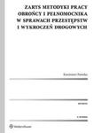 Zarys metodyki pracy obrońcy i pełnomocnika w sprawach przestępstw i wykroczeń drogowych w sklepie internetowym Booknet.net.pl