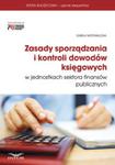 Zasady sporządzania i kontroli dowodów księgowych w jednostkach sektora finansów publicznych w sklepie internetowym Booknet.net.pl