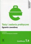 Testy i zadania praktyczne Egzamin zawodowy Cukiernik Technik technologii żywności Kwalifikacja T.4 w sklepie internetowym Booknet.net.pl