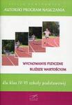 Autorski program nauczania Wychowanie fizyczne bliższe wartościom dla klas 4-6 w sklepie internetowym Booknet.net.pl