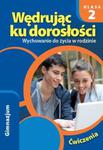 Wędrując ku dorosłości. Klasa 2, Gimnazjum. Wychowanie do życia w rodzinie. Ćwiczenia w sklepie internetowym Booknet.net.pl