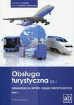 Obsługa turystyczna Część 1 Organizacja imprez i usług turystycznych Tom 1 Podręcznik w sklepie internetowym Booknet.net.pl