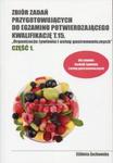 Zbiór zadań przygotowujących do egzaminu potwierdzającego Kwalifikację T.15 Organizacja żywienia i usług gastronomicznych Część 1 w sklepie internetowym Booknet.net.pl