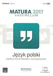 Vademecum Matura 2017. Język polski. Zakres podst. i rozsz w sklepie internetowym Booknet.net.pl