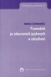 Przewodnik po zaburzeniach językowych w schizofrenii w sklepie internetowym Booknet.net.pl