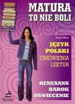 Matura to nie boli - Renesans barok oświecenie w sklepie internetowym Booknet.net.pl