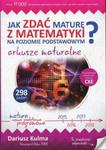 Jak zdać maturę z matematyki z matematyki na poziomie podstawowym. Arkusze w sklepie internetowym Booknet.net.pl