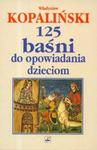 125 baśni do opowiadania dzieciom w sklepie internetowym Booknet.net.pl