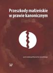 Przeszkody małżeńskie w prawie kanonicznym w sklepie internetowym Booknet.net.pl