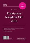 Praktyczny Leksykon VAT 2016 w sklepie internetowym Booknet.net.pl