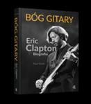 Bóg gitary Eric Clapton Biografia w sklepie internetowym Booknet.net.pl