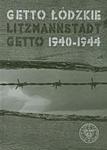 GETTO ŁÓDZKIE LITZMANNSTADT GETTO 1940- 1944 OP.IPN 9788392930426 w sklepie internetowym Booknet.net.pl