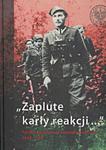 ZAPLUTE KARŁY REAKCJI POLSKIE PODZIEMIE NIEPODLEGŁOŚCIOWE 1944-1956 OP. IPN w sklepie internetowym Booknet.net.pl