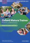 Oxford Matura Trainer Poziom podstawowy Repetytorium z języka angielskiego Nowa Matura 2015 w sklepie internetowym Booknet.net.pl