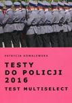 Testy do Policji 2016 Test Multiselect w sklepie internetowym Booknet.net.pl