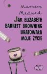 Jak Elizabeth Barrett Browning uratowała moje życie w sklepie internetowym Booknet.net.pl