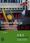 Konserwacja instalacji urządzeń elektronicznych Podręcznik do nauki zawodu technik elektronik monter-elektronik E.6.2. w sklepie internetowym Booknet.net.pl