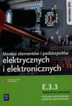 Montaż elementów i podzespołów elektrycznych i elektronicznych Podręcznik do nauki zawodu technik mechatronik monter mechatronik E.3.3 w sklepie internetowym Booknet.net.pl