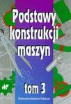 Podstawy konstrukcji maszyn t.3 w sklepie internetowym Booknet.net.pl