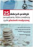 25 dobrych praktyk zarządzania które zwiększą zyski placówki medycznej w sklepie internetowym Booknet.net.pl
