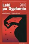 Leki po Dyplomie 2016 Ginekologia i Położnictwo w sklepie internetowym Booknet.net.pl