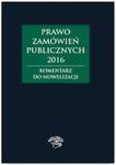 Prawo zamówień publicznych 2016 Komentarz do nowelizacji w sklepie internetowym Booknet.net.pl
