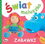 Świat maluszka. Zabawki w sklepie internetowym Booknet.net.pl