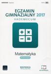 Egzamin gimnazjalny 2017 Matematyka Vademecum w sklepie internetowym Booknet.net.pl