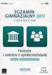 Egzamin gimnazjalny 2017 Historia i wiedza o społeczeństwie Vademecum w sklepie internetowym Booknet.net.pl