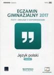 Egzamin gimnazjalny 2017 Język polski Testy i arkusze z odpowiedziami w sklepie internetowym Booknet.net.pl