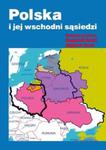 Polska i jej wschodni sąsiedzi w sklepie internetowym Booknet.net.pl