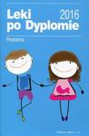 Leki po Dyplomie 2016 Pediatria w sklepie internetowym Booknet.net.pl