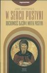 W sercu pustyni Duchowość ojców i matek pustyni w sklepie internetowym Booknet.net.pl