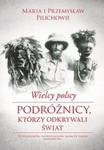 Wielcy polscy podróżnicy, którzy odkrywali świat w sklepie internetowym Booknet.net.pl