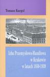 Izba Przemysłowo Handlowa w Krakowie w latach 1850-1939 w sklepie internetowym Booknet.net.pl