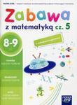 Zabawa z matematyką Część 5 8-9 lat w sklepie internetowym Booknet.net.pl