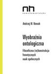 Wyobraźnia ontologiczna Filozoficzna (re)konstrukcja fronetycznych nauk społecznych w sklepie internetowym Booknet.net.pl