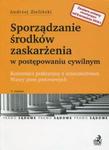 Sporządzanie środków zaskarżenia w postępowaniu cywilnym Komentarz praktyczny z orzecznictwem Wzory pism procesowych w sklepie internetowym Booknet.net.pl