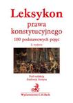 Leksykon prawa konstytucyjnego. 100 podstawowych pojęć w sklepie internetowym Booknet.net.pl