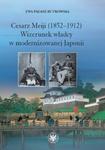 Cesarz Meiji (1852-1912) Wizerunek władcy w modernizowanej Japonii w setną rocznicę śmierci cesarza w sklepie internetowym Booknet.net.pl