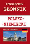 Powszechny słownik polsko-niemiecki Słownik tematyczny w sklepie internetowym Booknet.net.pl