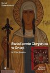 ŚWIADKOWIE CHRYSTUSA W GRUZJI OD IV DO X WIEKU OP.EDITIONS SPOTKANI 9788379652402 w sklepie internetowym Booknet.net.pl