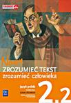 Zrozumieć tekst zrozumieć człowieka 2. Klasa 2, Liceum/techn. Język polski. Podręcznik. Część 2 w sklepie internetowym Booknet.net.pl