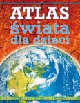 Atlas świata dla dzieci w sklepie internetowym Booknet.net.pl